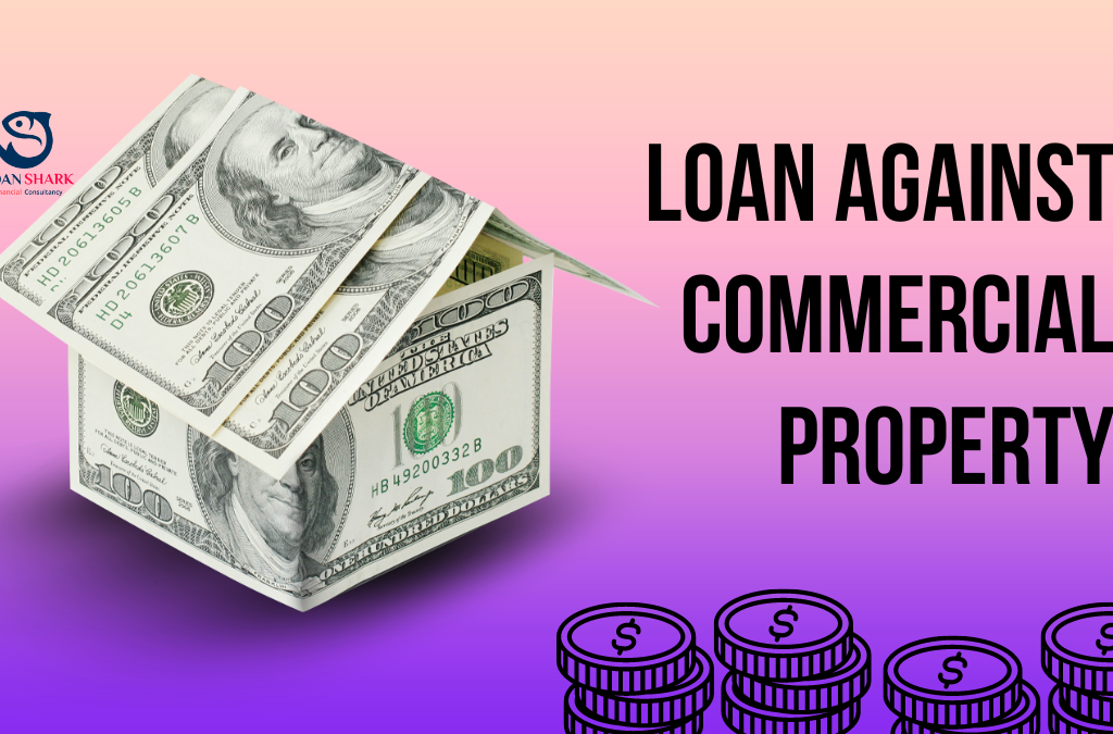 Loan against commercial property in India