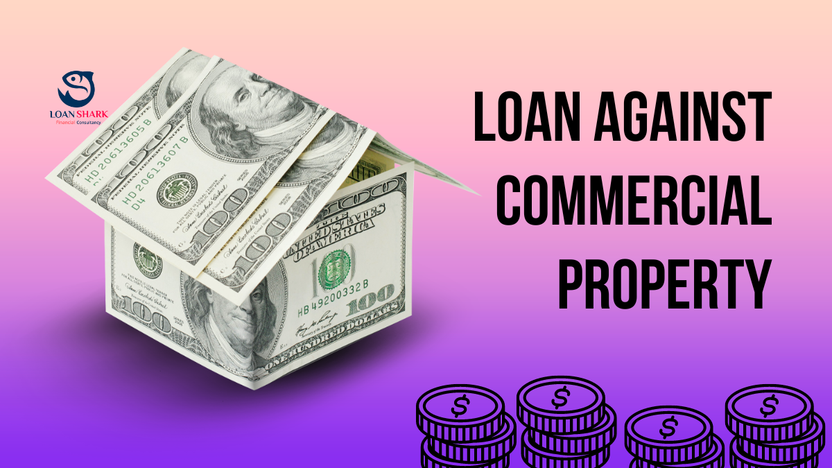 Loan against commercial property in India