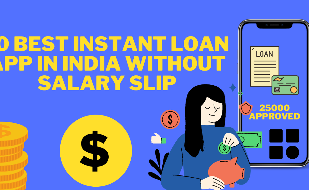 Best Instant Loan App In India Without Salary Slip