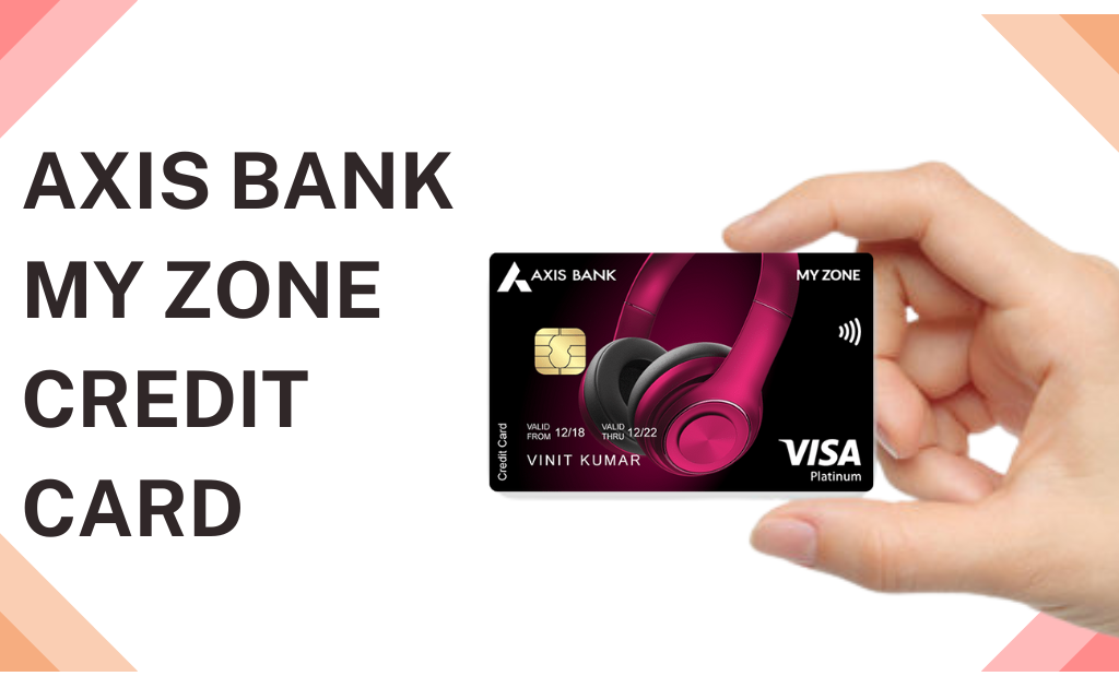 Axis Bank My Zone Credit Card