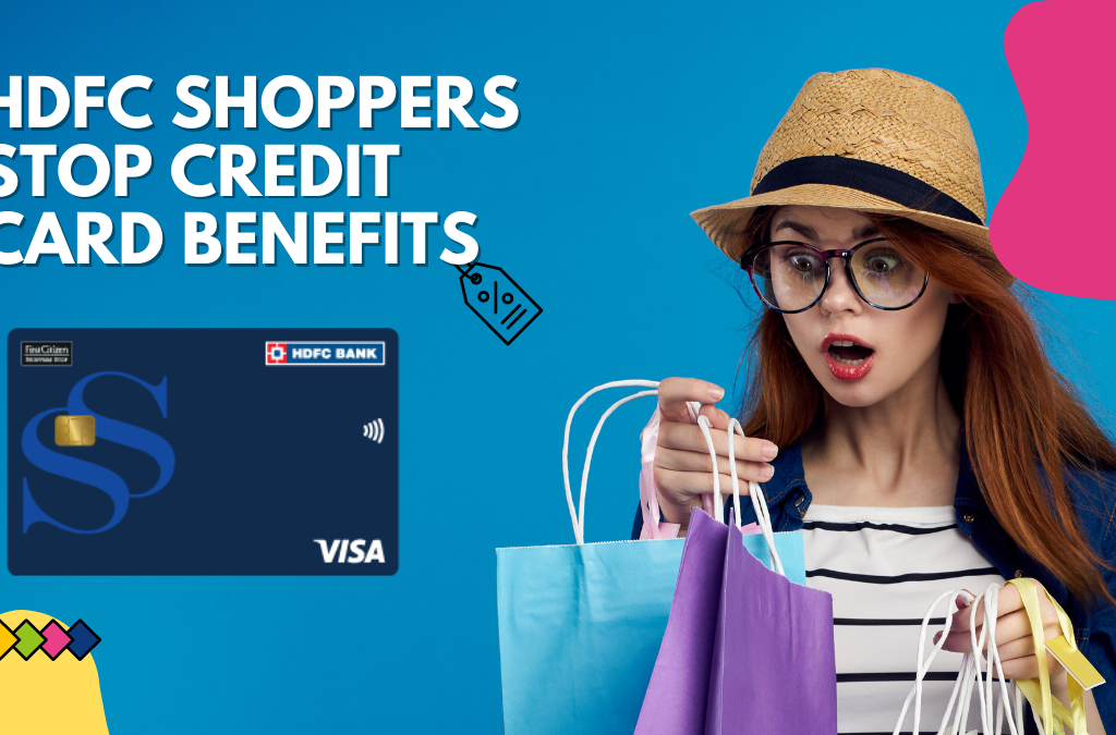 HDFC Shoppers Stop Credit Card Benefits