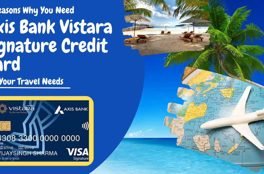 Axis Bank Vistara Signature Credit Card