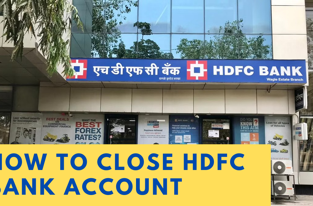 How to Close HDFC Bank Account