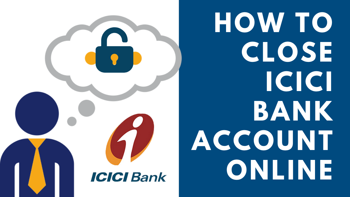 how to close icici bank account