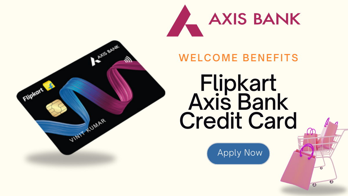 Flipkart Axis Bank Credit Card Welcome Benefits
