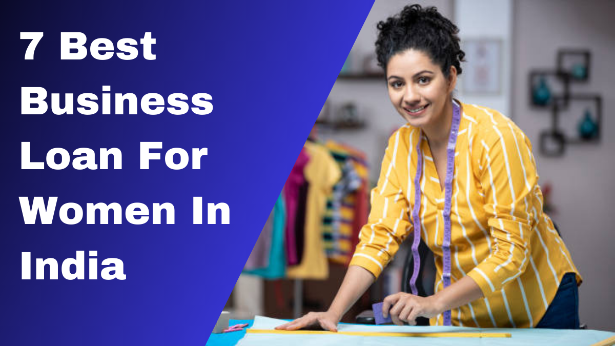 7 Best Business Loan For Women In India